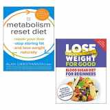 9789123965106-912396510X-The Metabolism Reset Diet [Hardcover], Lose Weight For Good: Blood Sugar Diet For Beginners 2 Books Collection Set