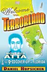 9780970659163-0970659164-Welcome to Terrorland: Mohamed Atta & the 9-11 Cover-up in Florida