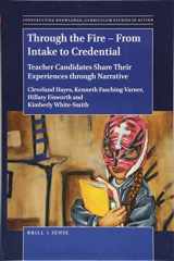 9789004388185-9004388184-Through the Fire From Intake to Credential (Constructing Knowledge: Curriculum Studies in Action, 18)