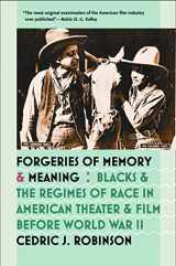9780807831489-0807831484-Forgeries of Memory and Meaning: Blacks and the Regimes of Race in American Theater and Film before World War II