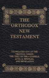 9780944359259-0944359256-The Orthodox New Testament: Translated Out Of The Original Greek: The Text Of The 4 Gospels, Acts, 21 Epistles, And Revelation, Leatherette