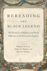 9780226307220-0226307220-Rereading the Black Legend: The Discourses of Religious and Racial Difference in the Renaissance Empires