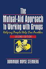 9780789014627-0789014629-The Mutual-Aid Approach to Working with Groups: Helping People Help One Another, Second Edition