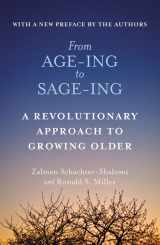 9781455530601-1455530603-From Age-Ing to Sage-Ing: A Revolutionary Approach to Growing Older