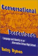 9780807741290-0807741299-Conversational Borderlands: Language and Identity in an Alternative Urban High School