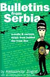 9781899866311-1899866310-Bulletins from Serbia: E-Mails & Cartoon Strips Frm Beyond the Front Line
