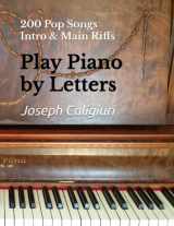 9781793059178-1793059179-Play Piano by Letters: 200 Pop Songs (Intro & Main Riffs)