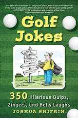 9781510767041-1510767045-Golf Jokes: 350 Hilarious Quips, Zingers, and Belly Laughs