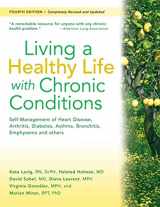 9781933503363-193350336X-Living a Healthy Life with Chronic Conditions: Self-Management of Heart Disease, Arthritis, Diabetes, Depression, Asthma, Bronchitis, Emphysema and Other Physical and Mental Health Conditions