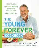 9780316571623-0316571628-The Young Forever Cookbook: More than 100 Delicious Recipes for Living Your Longest, Healthiest Life