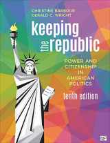 9781544393728-1544393725-Keeping the Republic: Power and Citizenship in American Politics
