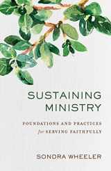 9780801098369-080109836X-Sustaining Ministry: Foundations and Practices for Serving Faithfully