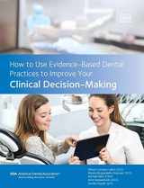 9781684470617-1684470617-How to Use Evidence-Based Dental Practices to Improve Your Clinical Decision-Making