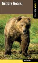 9780762780037-0762780037-Grizzly Bears: A Falcon Field Guide (Falcon Field Guide Series)