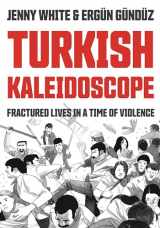 9780691205199-0691205191-Turkish Kaleidoscope: Fractured Lives in a Time of Violence