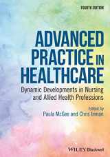 9781119439097-1119439094-Advanced Practice in Healthcare: Dynamic Developments in Nursing and Allied Health Professions (Advanced Healthcare Practice)