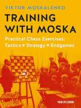9789056916763-9056916769-Training with Moska: Practical Chess Exercises - Tactics, Strategy, Endgames