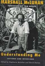 9780771055454-0771055455-Marshall McLuhan: Understanding Me - Lectures and Interviews