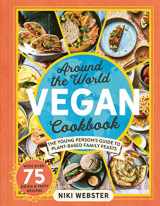 9781783129065-1783129069-Around the World Vegan Cookbook: The young persons’ guide to plant-based family feasts