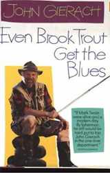 9780671779214-0671779214-Even Brook Trout Get The Blues
