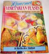 9780892812790-0892812796-Gourmet Vegetarian Feast: An International Selection of Appetizing Recipes for All Occasions