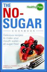 9781598692037-1598692038-The No-Sugar Cookbook: Delicious Recipes to Make Your Mouth Water...all Sugar Free! (Healthy Plate)