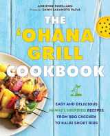 9781646040643-1646040643-The 'Ohana Grill Cookbook: Easy and Delicious Hawai'i-Inspired Recipes from BBQ Chicken to Kalbi Short Ribs