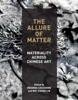 9780935573640-093557364X-The Allure of Matter: Materiality Across Chinese Art