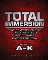 9780578150574-0578150573-Total Immersion: The Comprehensive Unauthorized Red Dwarf Encyclopedia: A-K