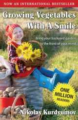 9780984287338-0984287337-Growing Vegetables with a Smile (Gardening with a Smile, Book 1)