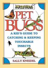 9780471311881-047131188X-Pet Bugs: A Kid's Guide to Catching and Keeping Touchable Insects