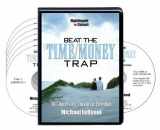 9781633121218-1633121216-Beat The Time/Money Trap (6 Compact Discs/PDF Workbook)