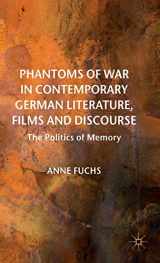 9780230279650-0230279651-Phantoms of War in Contemporary German Literature, Films and Discourse: The Politics of Memory (New Perspectives in German Political Studies)