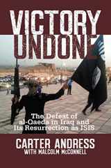 9781621572800-1621572803-Victory Undone: The Defeat of al-Qaeda in Iraq and Its Resurrection as ISIS