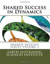 9781546594741-1546594744-Shared Success in Dynamics: Earth Sustaining Sciences Institute (Shared Success Series)