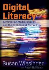9781433128219-1433128217-Digital Literacy: A Primer on Media, Identity, and the Evolution of Technology