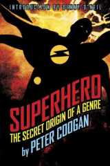 9781932265187-193226518X-Superhero: The Secret Origin of a Genre