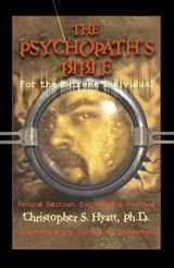 9781935150329-1935150324-The Psychopath's Bible: For the Extreme Individual