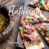 9781423648550-1423648552-Flatbread: Toppings, Dips, and Drizzles