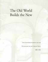 9781884919039-1884919030-The Old World builds the New: The Guastavino Company and the technology of the Catalan vault, 1885-1962