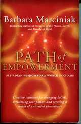 9781930722415-1930722419-Path of Empowerment: New Pleiadian Wisdom for a World in Chaos