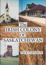 9780969930006-0969930003-The Irish colony of Saskatchewan