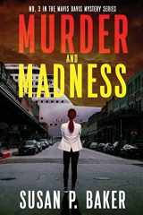 9780998039008-0998039004-Murder and Madness: No. 3 in the Mavis Davis Mystery Series (Mavis Davis Mysteries)