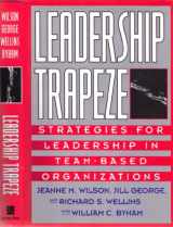 9781555426132-1555426131-Leadership Trapeze: Strategies for Leadership in Team-Based Organizations (Jossey Bass Business & Management Series)