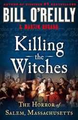 9781250283320-1250283329-Killing the Witches: The Horror of Salem, Massachusetts (Bill O'Reilly's Killing Series)