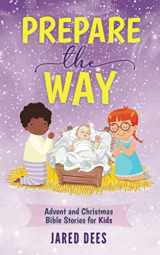 9781954135000-1954135009-Prepare the Way: Advent and Christmas Bible Stories for Kids