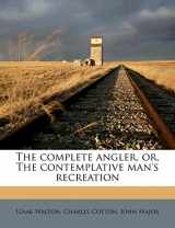 9781177934718-117793471X-The complete angler, or, The contemplative man's recreation