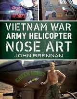 9781625450357-1625450354-Vietnam War Army Helicopter Nose Art