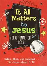 9781630589219-1630589217-It All Matters to Jesus Devotional for Boys: Bullies, Bikes, and Baseball. . .He Cares about It All!