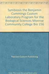 9780536112026-0536112029-Symbiosis the Benjamin Cummings Custom Laboratory Program for the Biological Sciences Monroe Community College Bio 156